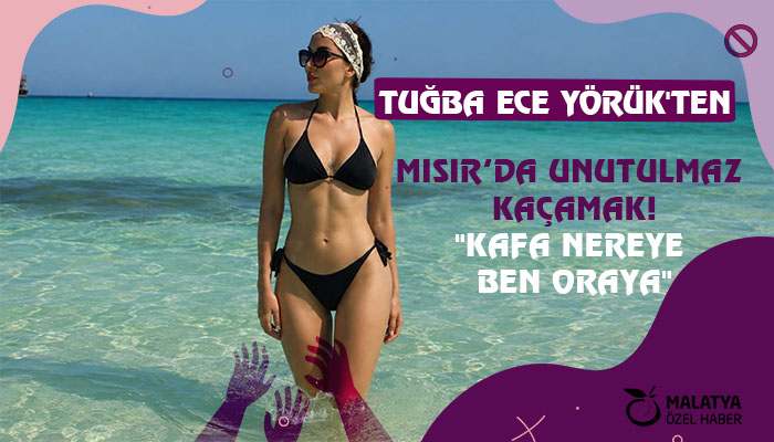 Tuğba Ece Yörük’ten Mısır’da Unutulmaz Kaçamak!