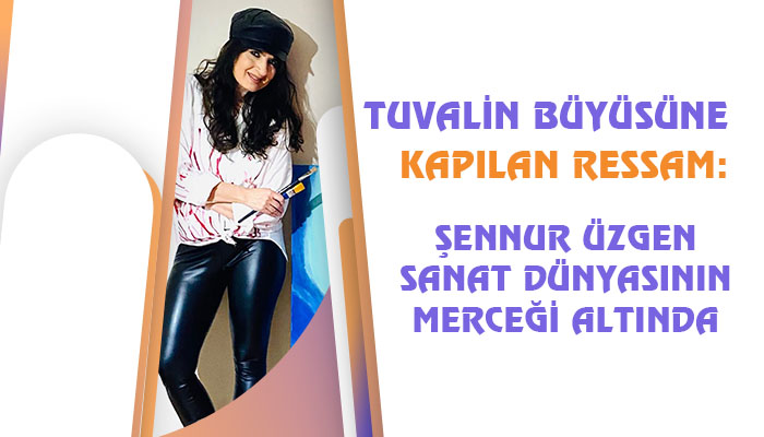 Tuvalin Büyüsüne Kapılan Ressam