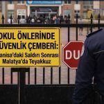 Okul Önlerinde Güvenlik Çemberi: Manisa’daki Saldırı Sonrası Malatya’da Teyakkuz
