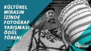 Kültürel Mirasın İzinde Fotoğraf Yarışması Ödül Töreni