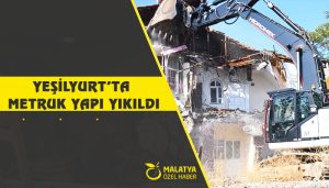 Yeşilyurt’ta Metruk Yapı Yıkıldı