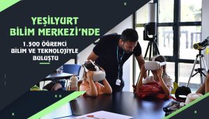 Yeşilyurt Bilim Merkezi’nde 1.500 Öğrenci Bilim Ve Teknolojiyle Buluştu