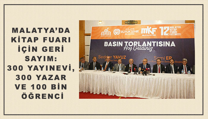 Malatya’da Kitap Fuarı İçin Geri Sayım: 300 Yayınevi, 300 Yazar ve 100 Bin Öğrenci