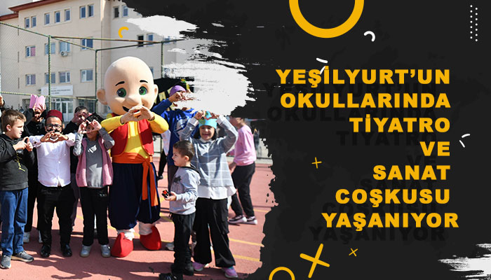 Yeşilyurt’un Okullarında Tiyatro ve Sanat Coşkusu Yaşanıyor
