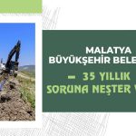 Malatya Büyükşehir Belediyesi 35 Yıllık Soruna Neşter Vurdu