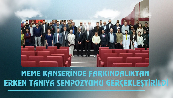 Meme Kanserinde Farkındalıktan Erken Tanıya Sempozyumu Gerçekleştirildi